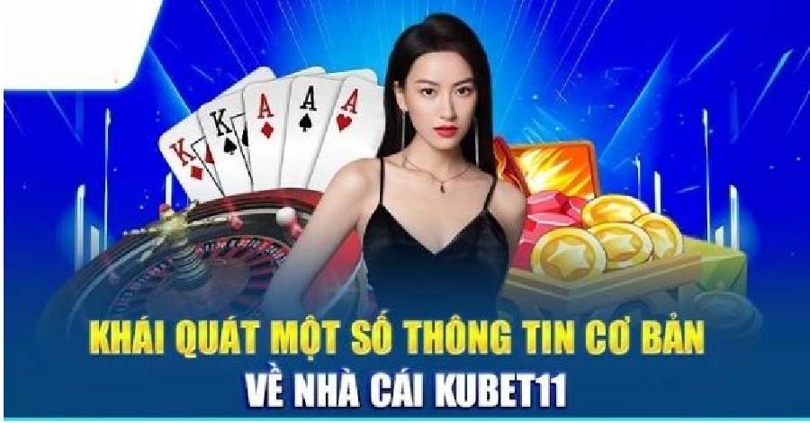 Kubet11 là gì? Tại sao cược thủ Việt lại phát cuồng vì Ku11?