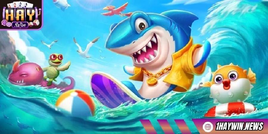 Bắn Cá HAYWIN – Đại dương trúng thưởng chờ bạn khám phá